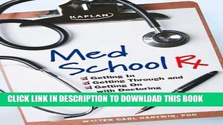 [PDF] Med School Rx: Getting In, Getting Through, and Getting On with Doctoring Popular Colection