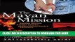 [PDF] The Mayan Mission - Another Mission. Another Country. Another Action-Packed Adventure: 1,000