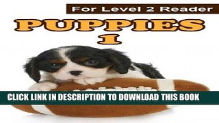 [New] Puppies Volume 1 (Easy Reader Series) for Level 2 Reader Exclusive Online