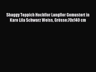 Shaggy Teppich Hochflor Langflor Gemustert in Karo Lila Schwarz Weiss GrÃ¶sse:70x140 cm