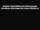Designer Teppich Modern mit Konturenschnitt Karo Muster Grau Schwarz Rot GrÃ¶sse:240x330 cm