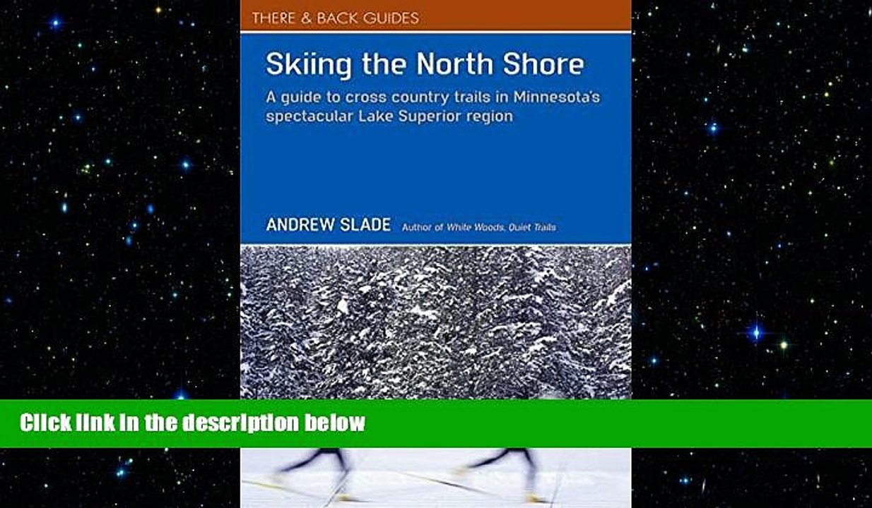 Free [PDF] Downlaod  Skiing the North Shore: A Guide to Cross Country Trails in Minnesota s