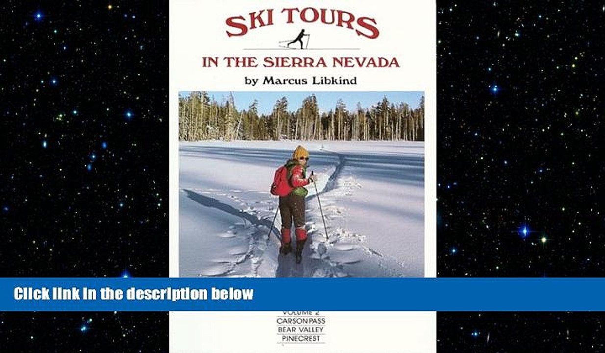 READ book  Ski Tours in the Sierra Nevada Carson Pass, Bear Valley and Pinecrest, Vol. 2  BOOK