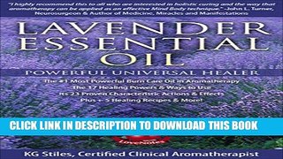 [PDF] LAVENDER ESSENTIAL OIL POWERFUL UNIVERSAL HEALER: The #1 Most Powerful Burn Care Oil in