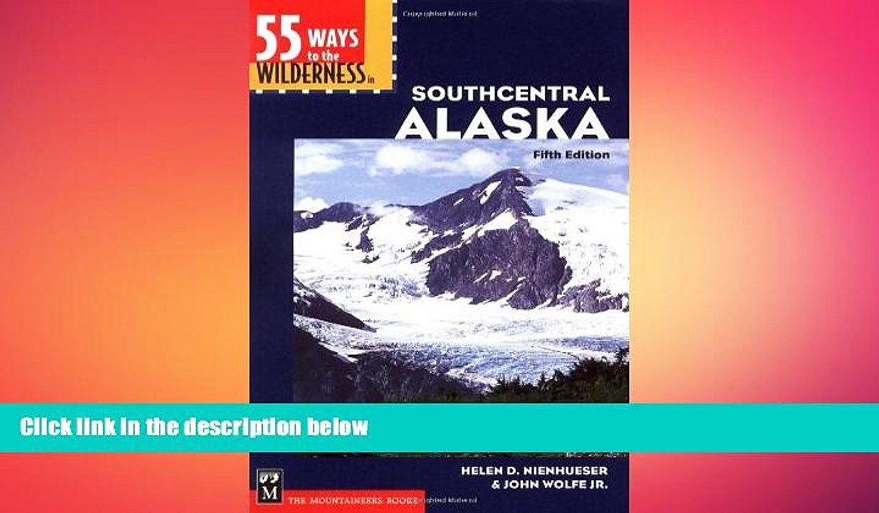 READ book  55 Ways to the Wilderness in Southcentral Alaska  FREE BOOOK ONLINE