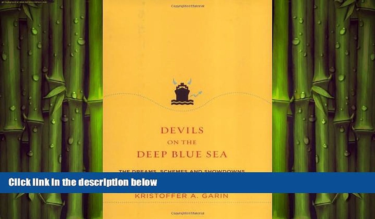 READ book  Devils on the Deep Blue Sea: The Dreams, Schemes and Showdowns That Built America s