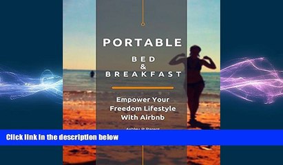 FREE DOWNLOAD  Portable Bed   Breakfast: Empower Your Freedom Lifestyle With Airbnb READ ONLINE