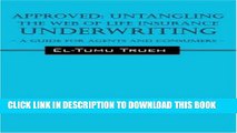 [PDF] APPROVED: Untangling the Web of Life Insurance Underwriting - A Guide for Agents and