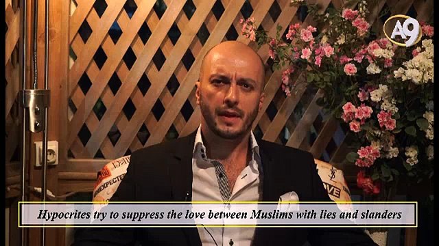 Hypocrites try to suppress the love between Muslims with lies and slanders