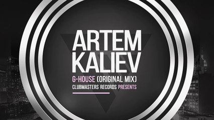 Artem Kaliev - G-House [Clubmasters Records]