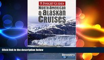 READ book  Insight GD North Amer   Alaska (Insight Guide North American   Alaskan Cruises)  BOOK