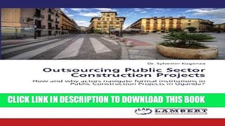 [PDF] Outsourcing Public Sector Construction Projects: How and why actors navigate formal