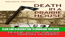 [PDF] Death in a Prairie House: Frank Lloyd Wright and the Taliesin Murders Full Colection