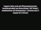 Teppich LÃ¤ufer grÃ¼n mit Pflanzenmusterung | QualitÃ¤tsprodukt aus Deutschland | GUT Siegel |