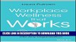 [PDF] Workplace Wellness that Works: 10 Steps to Infuse Well-Being and Vitality into Any