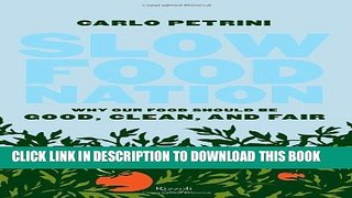 [PDF] Slow Food Nation: Why our Food Should be Good, Clean, and Fair Full Online