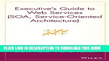 [New] Executive s Guide to Web Services (SOA, Service-Oriented Architecture) Exclusive Full Ebook