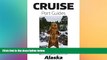 READ book  Cruise Port Guide - Alaska: Alaska On Your Own (Cruise Port Guides)  FREE BOOOK ONLINE
