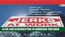 [PDF] Jerks at Work, Revised Edition: How to Deal with People Problems and Problem People Full