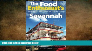 READ book  Savannah - 2016 (The Food Enthusiast s Complete Restaurant Guide)  FREE BOOOK ONLINE