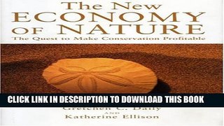 [PDF] The New Economy of Nature: The Quest to Make Conservation Profitable Full Online