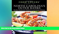 FREE PDF  Food Lovers  Guide toÂ® North Carolina s Outer Banks: The Best Restaurants, Markets