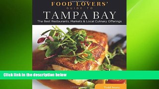 EBOOK ONLINE  Food Lovers  Guide toÂ® Tampa Bay: The Best Restaurants, Markets   Local Culinary