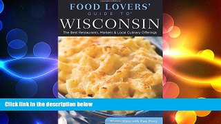 Free [PDF] Downlaod  Food Lovers  Guide toÂ® Wisconsin: The Best Restaurants, Markets   Local