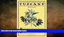 FREE DOWNLOAD  A Culinary Traveller in Tuscany: Exploring and Eating off the Beaten Track READ