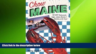 READ book  Chow Maine: The Best Restaurants, Cafes, Lobster Shacks   Markets On The Coast READ