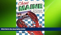 READ book  Chow Maine: The Best Restaurants, Cafes, Lobster Shacks   Markets On The Coast READ