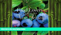 FREE DOWNLOAD  Food Lovers  Guide to New Jersey: Best Local Specialties, Markets, Recipes,
