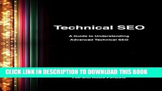 [PDF] Technical SEO: A Guide to Understanding Advanced Technical SEO Full Online