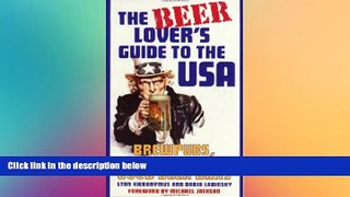 READ book  The Beer Lover s Guide to the USA: Brewpubs, Taverns, and Good Beer Bars READ ONLINE
