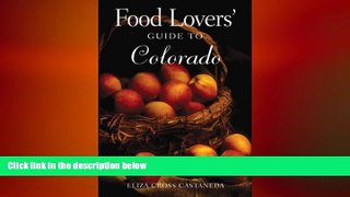 Free [PDF] Downlaod  Food Lovers  Guide to Colorado: Best Local Specialties, Shops, Recipes,