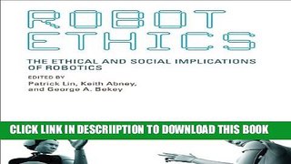 [PDF] Robot Ethics: The Ethical and Social Implications of Robotics (Intelligent Robotics and