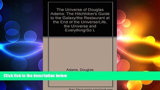 READ book  The Universe of Douglas Adams: The Hitchhiker s Guide to the Galaxy/the Restaurant at