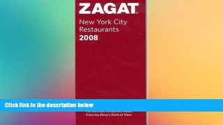 FREE DOWNLOAD  Zagat 2008 New York City Restaurants (Zagatsurvey)  DOWNLOAD ONLINE