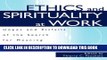 [PDF] Ethics and Spirituality at Work: Hopes and Pitfalls of the Search for Meaning in