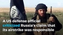US doubts Russian claim that its airstrike killed top ISIS leader