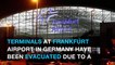 Breaking: Evacuation at Frankfurt airport in Germany after security breach
