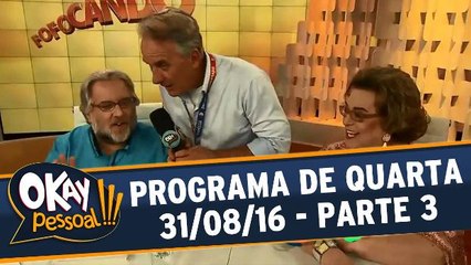 Okay Pessoal!!! 31.08.16 - Quarta - Parte 3