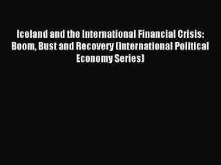 [PDF] Iceland and the International Financial Crisis: Boom Bust and Recovery (International
