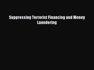[PDF] Suppressing Terrorist Financing and Money Laundering Popular Online
