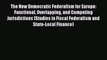 [PDF] The New Democratic Federalism for Europe: Functional Overlapping and Competing Jurisdictions