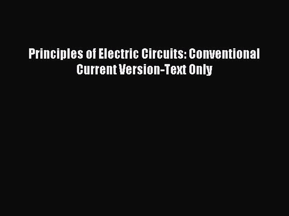[PDF] Principles of Electric Circuits: Conventional Current Version-Text Only Popular Colection