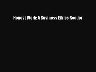 [PDF] Honest Work: A Business Ethics Reader Full Colection