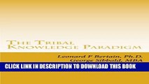 [PDF] The Tribal Knowledge Paradigm: Creating the Culture of Innovation (The Tribal Knowledge