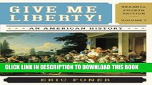 Collection Book Give Me Liberty!: An American History (Seagull Fourth Edition)  (Vol. 1)