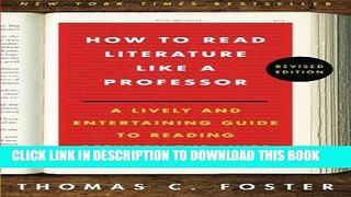 New Book How to Read Literature Like a Professor: A Lively and Entertaining Guide to Reading